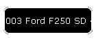 2003 Ford F250 SD 4x4 Diesel