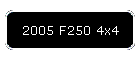 2005 F250 4x4